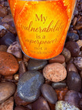 My Vulnerability is a superpower not a weakness (Rare) Crystal Candle Reiki Blessed by Queen