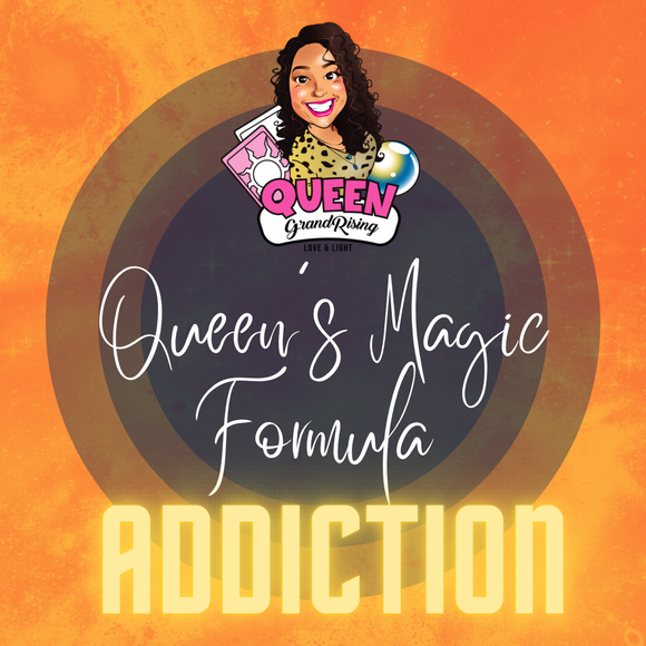 Queen's Magic Formula - ADDICTION 30 DAY PROCESS