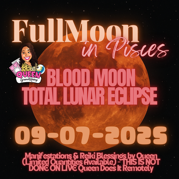 Full Blood Moon in Pisces Cord Cutting, Burn List & Reiki Blessings by Queen - THIS IS NOT DONE ON LIVE