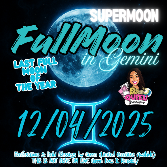 Full Moon In Gemini  Manifestations & Reiki Blessings by Queen - THIS IS NOT DONE ON LIVE